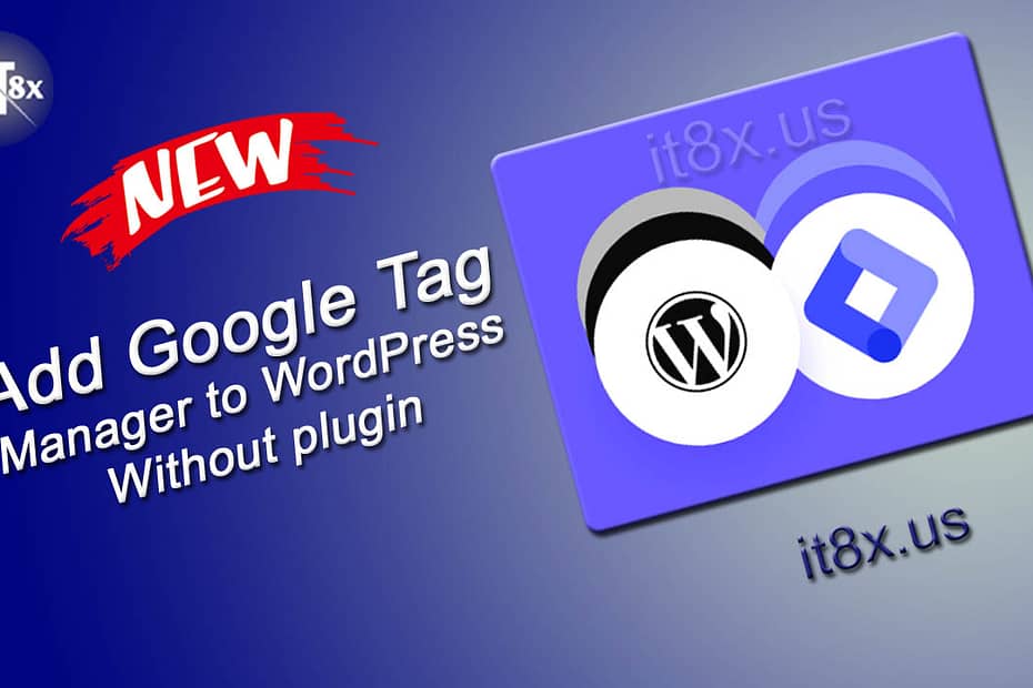 Add Google Tag Manager to WordPress without plugin